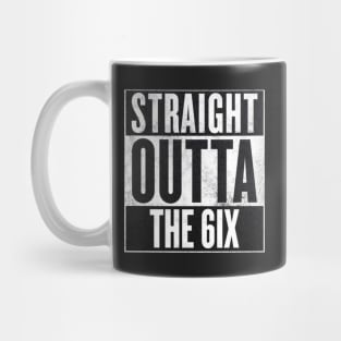 Straight Outta The 6ix - Toronto Mug